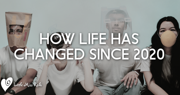 How Life Has Changed Since 2020