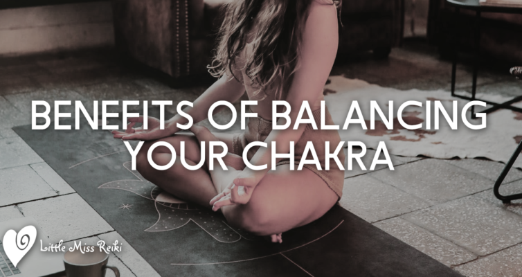 Benefits of Balancing Your Chakra