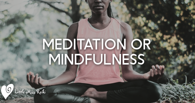 Meditation or Mindfulness